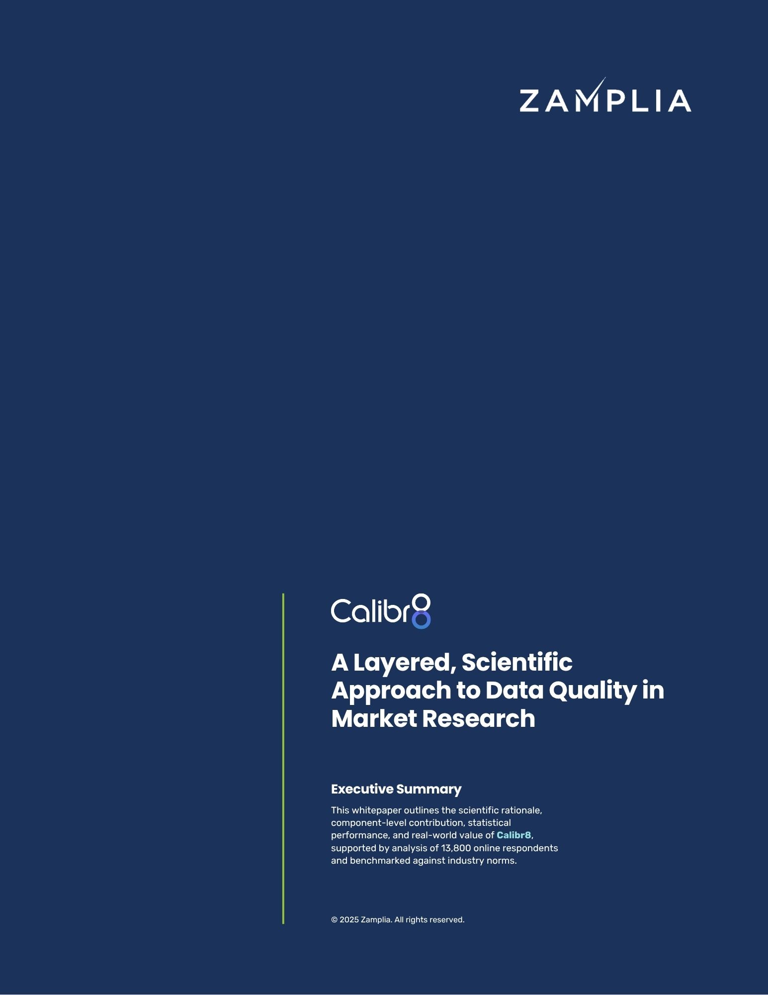 Zamplia Calibr8 – A Layered, Scientific Approach to Data Quality in Market Research A Layered, Scientific Approach to Data Quality in Market Research